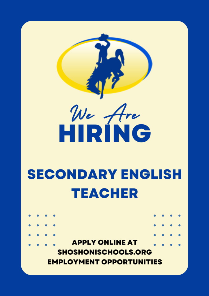 We are hiring a secondary english teacher. Apply online at shoshonischools.org employment opportunities