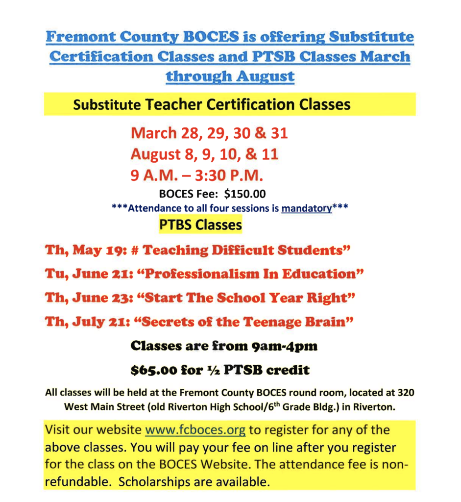 Fremont County boces Substitute Certification Classes in August. Contact www.fcboces.org for more information