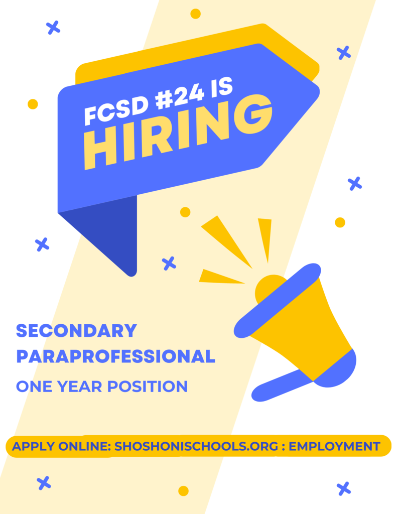 FCSD #24 is hiring Ssecondary Paraprofessional one year position apply online: shoshonischools.org : Employment